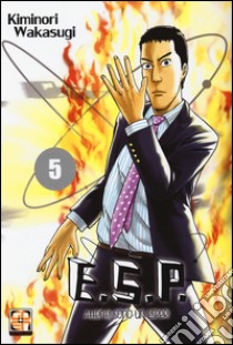 E.S.P. attenti! Sono un esper!. Vol. 5 libro di Wakasugi Kiminori