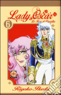 Lady Oscar. Le rose di Versailles. Vol. 6 libro di Ikeda Riyoko