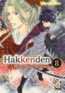 Hakkenden. L'insolita storia degli otto cani dell'est. Vol. 8 libro di Abe Miyuki