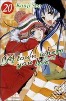 A Town where you live. Vol. 20 libro di Seo Kouji