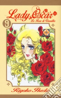 Lady Oscar. Le rose di Versailles. Vol. 9 libro di Ikeda Riyoko