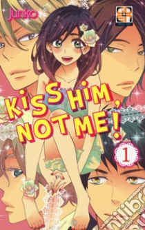 Kiss him, not me. Ediz. variant. Vol. 1 libro di Junko