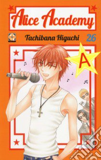 Alice academy. Vol. 26 libro di Higuchi Tachibana