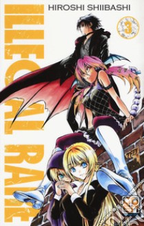 Illegal rare. Vol. 3 libro di Shiibashi Hiroshi