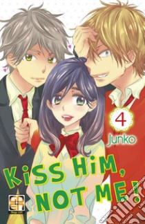 Kiss him, not me!. Vol. 4 libro di Junko