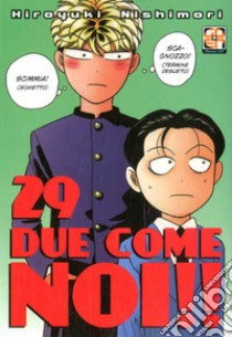 Due come noi!!. Vol. 29 libro di Nishimori Hiroyuki