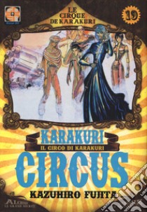 Karakuri circus. Vol. 19 libro di Fujita Kazuhiro