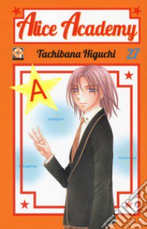 Alice academy. Vol. 27 libro di Higuchi Tachibana