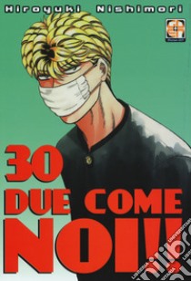 Due come noi!!. Vol. 30 libro di Nishimori Hiroyuki