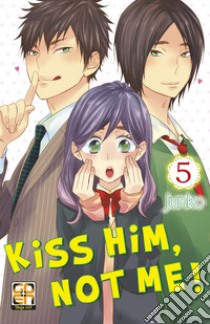 Kiss him, not me!. Vol. 5 libro di Junko