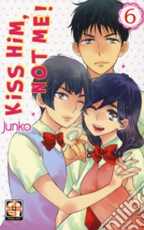 Kiss him, not me!. Vol. 6 libro di Junko