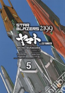 Star blazers 2199. Space battleship Yamato. Vol. 5 libro di Murakawa Michio; Nishizaki Yoshinobu; Yuki Nobuteru