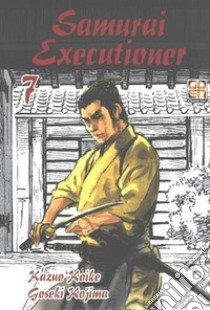 Samurai executioner. Vol. 7 libro di Koike Kazuo; Kojima Goseki