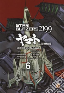 Star blazers 2199. Space battleship Yamato. Vol. 6 libro di Murakawa Michio; Nishizaki Yoshinobu; Yuki Nobuteru