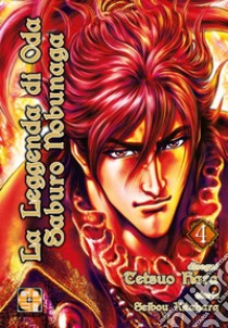 La leggenda di Oda Saburo Nobunaga. Vol. 4 libro di Hara Tetsuo; Kitahara Seibou