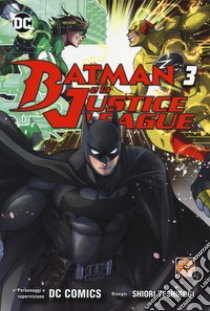 Batman e la Justice League. Vol. 3 libro di Teshirogi Shiori