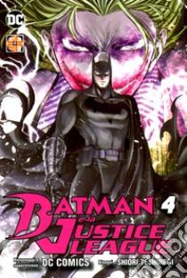 Batman e la Justice League. Vol. 4 libro di Teshirogi Shiori