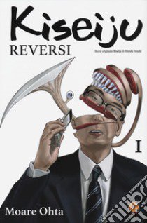 Kiseiju reversi. Vol. 1 libro di Ohta Moare