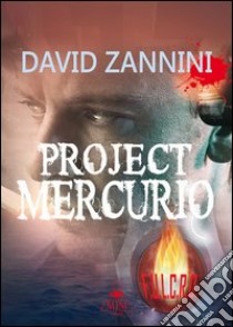 Project Mercurio libro di Zannini David; Metta A. (cur.)