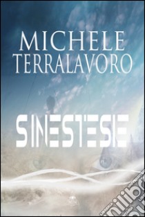 Sinestesie libro di Terralavoro Michele