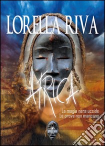 Africa libro di Riva Lorella