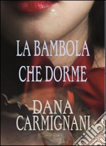 La bambola che dorme libro di Carmignani Dana