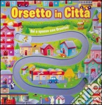 Orsetto in città libro di James Tom - Dronsfield Paul