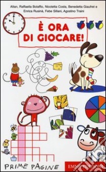 È ora di giocare! Ediz. illustrata libro