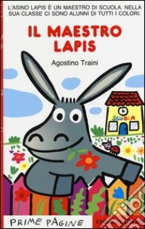 Il maestro Lapis. Ediz. illustrata libro di Traini Agostino