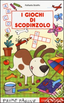 I giochi di Scodinzolo. Ediz. illustrata libro di Bolaffio Raffaella