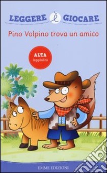 Pino Volpino trova un amico libro di Sillani Febe