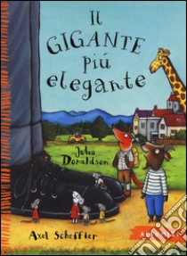 Il gigante più elegante. Ediz. a colori libro di Donaldson Julia