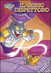 Il genio dispettoso. Tom e Jerry libro di Carney Charles