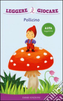 Pollicino. Ediz. illustrata libro di Bordiglioni Stefano