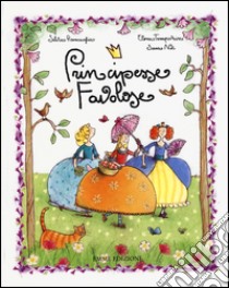 Principesse favolose libro di Roncaglia Silvia; Temporin Elena; Not Sara