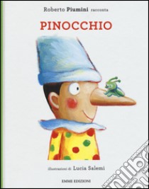 Pinocchio. Ediz. illustrata libro di Piumini Roberto; Salemi Lucia