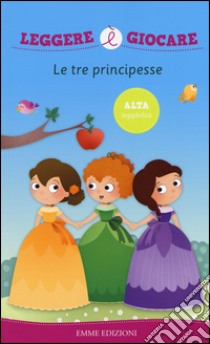 Le tre principesse. Ediz. illustrata libro di Sbandelli Angela; Lazzarato Francesca