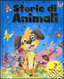 Storie di animali. Ediz. illustrata libro