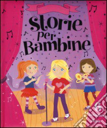 Storie per bambine. Ediz. illustrata libro di Enright Amanda