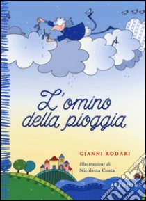 L'omino della pioggia. Ediz. a colori libro di Rodari Gianni; Costa Nicoletta