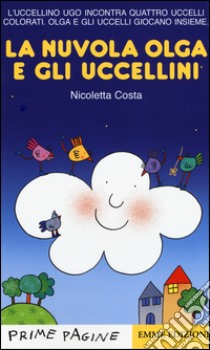 La nuvola Olga e gli uccellini colorati. Ediz. illustrata libro di Costa Nicoletta