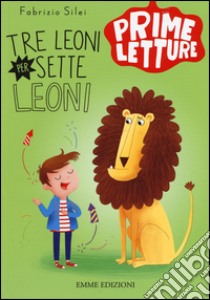 Tre leoni per sette leoni libro di Silei Fabrizio