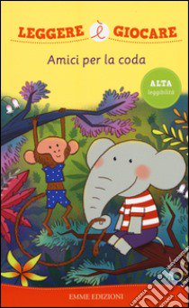 Amici per la coda. Ediz. illustrata libro di Bolaffio Raffaella