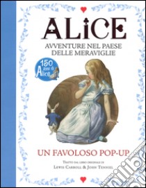 Alice. Avventure nel paese delle meraviglie. Libro pop-up. Ediz. illustrata libro