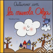 Autunno con la nuvola Olga. Ediz. a colori libro di Costa Nicoletta