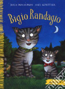 Bigio Randagio. Ediz. a colori libro di Donaldson Julia