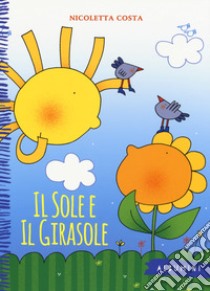 Il sole e il girasole libro di Costa Nicoletta