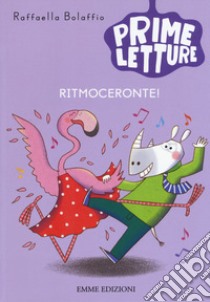 Ritmoceronte! Ediz. a colori libro di Bolaffio Raffaella