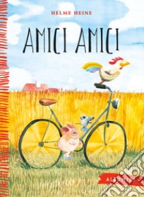 Amici amici. Ediz. a colori libro di Heine Helme