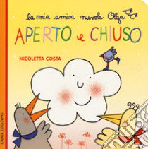 Aperto e chiuso. Ediz. a colori libro di Costa Nicoletta